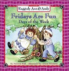 Fridays Are Fun!: Days of the Week (Raggedy Ann & Andy)
