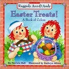 Raggedy Ann and Andy Easter Treats!: A Book of Colors