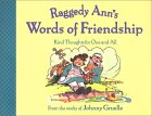Raggedy Ann's Words of Friendship: Kind Thoughts for One and All (Raggedy Ann)