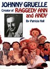 Johnny Gruelle: Creator of Raggedy Ann and Andy