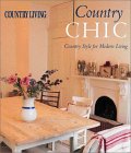 Country Chic: Country Style for Modern Living (Country Living)